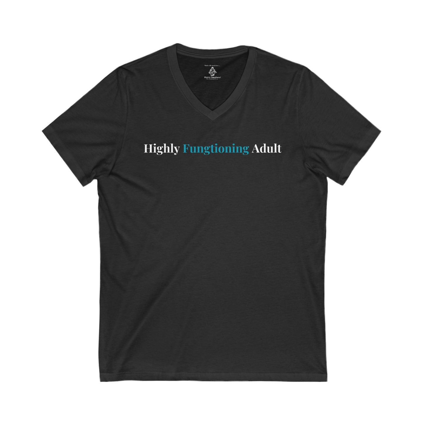 Highly Fungtioning Adult-Unisex Short Sleeve V-Neck Tee