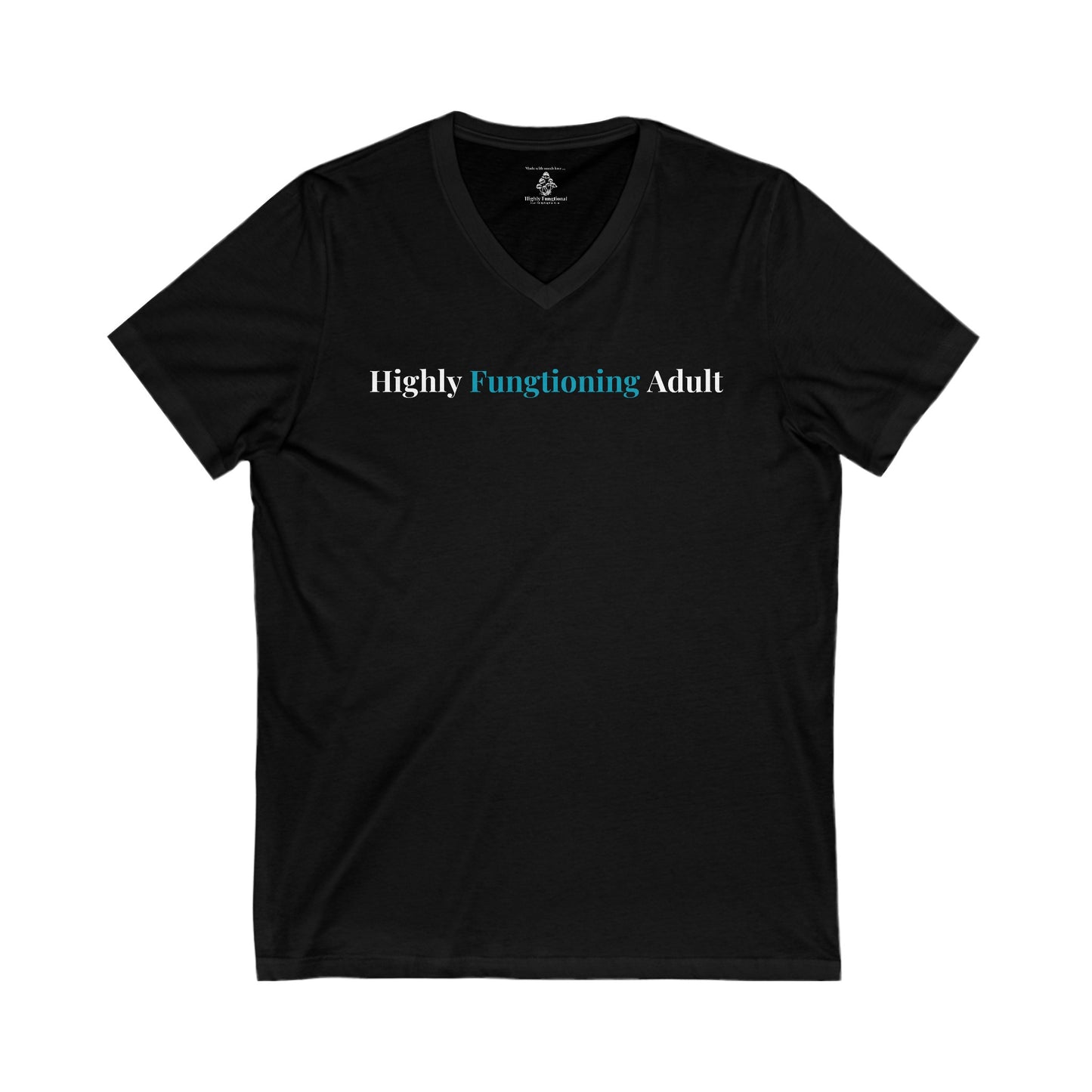 Highly Fungtioning Adult-Unisex Short Sleeve V-Neck Tee
